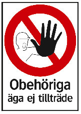 SKYLT 350114 FÖRBUD OBEHÖRIGA ÄGA EJ TILLTRÄDE 210X297MM - Systemtext